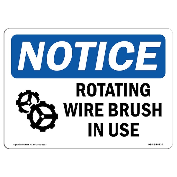 Signmission OSHA Notice, 5" Height, Rotating Wire Brush In Use Sign With Symbol, 7" X 5", Landscape OS-NS-D-57-L-18134 - main